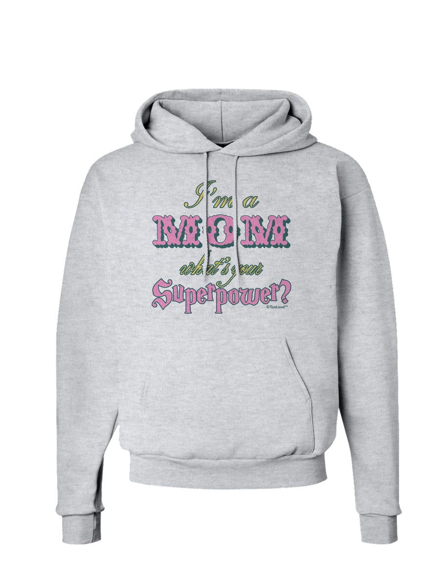 I'm a Mom - What's Your Superpower - Pink Hoodie Sweatshirt by TooLoud-Hoodie-TooLoud-White-Small-Davson Sales