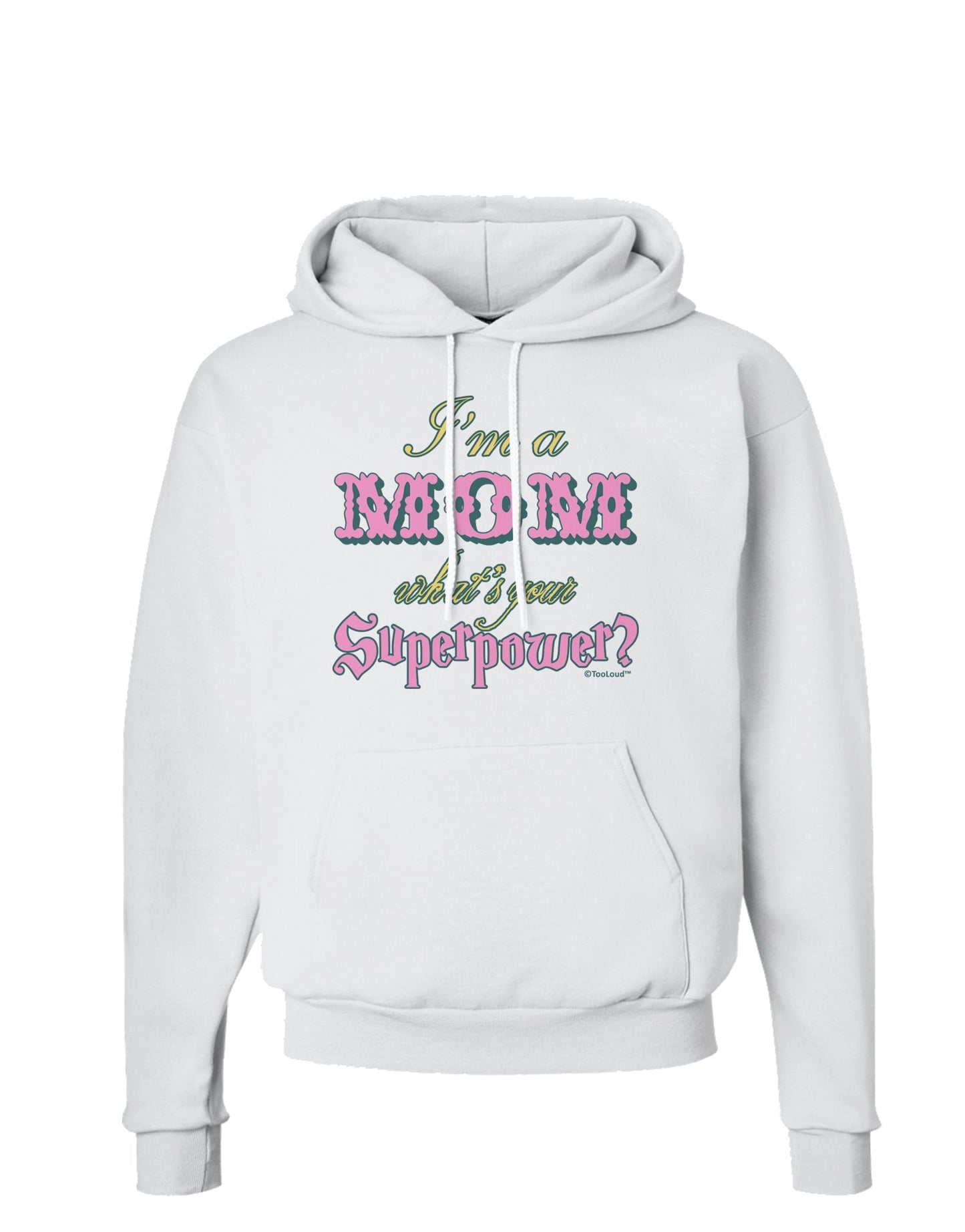 I'm a Mom - What's Your Superpower - Pink Hoodie Sweatshirt by TooLoud-Hoodie-TooLoud-White-Small-Davson Sales