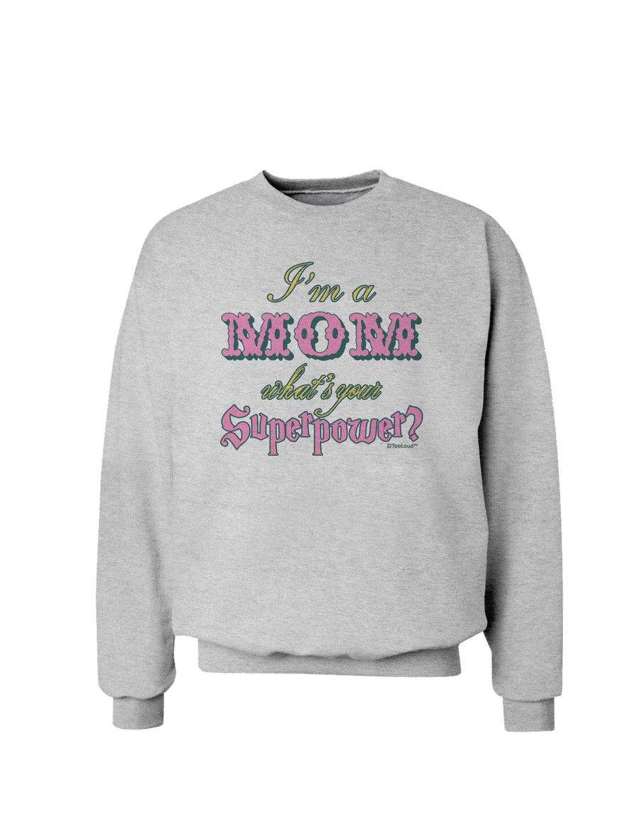 I'm a Mom - What's Your Superpower - Pink Sweatshirt by TooLoud-Sweatshirts-TooLoud-White-Small-Davson Sales