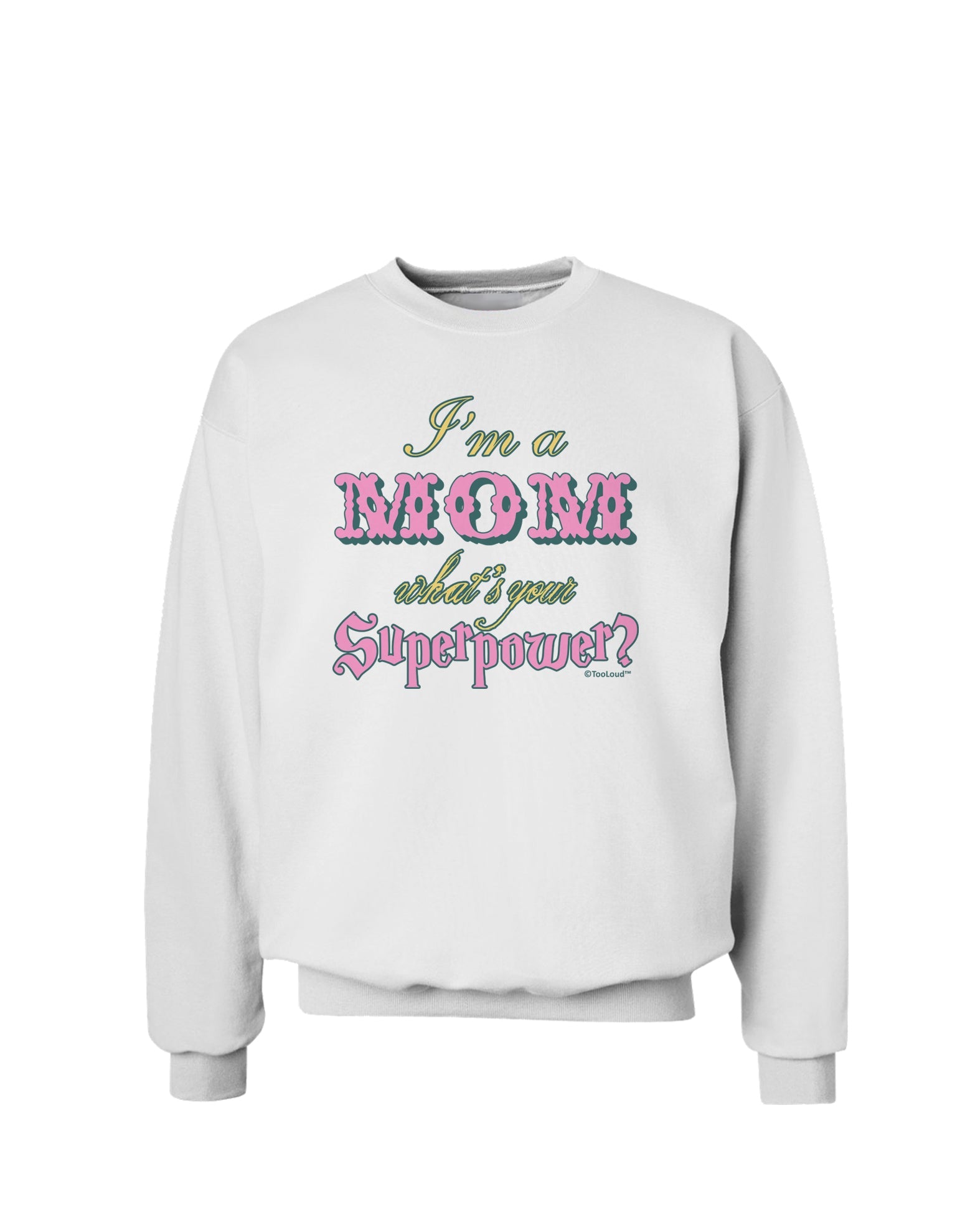 I'm a Mom - What's Your Superpower - Pink Sweatshirt by TooLoud-Sweatshirts-TooLoud-White-Small-Davson Sales
