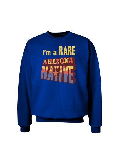 I'm a Rare Arizona Native Adult Dark Sweatshirt-Sweatshirt-TooLoud-Deep-Royal-Blue-Small-Davson Sales