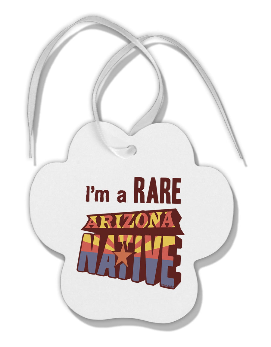 I'm a Rare Arizona Native Paw Print Shaped Ornament-Ornament-TooLoud-White-Davson Sales