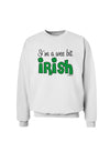 I'm A Wee Bit Irish Sweatshirt by TooLoud-Sweatshirts-TooLoud-White-Small-Davson Sales