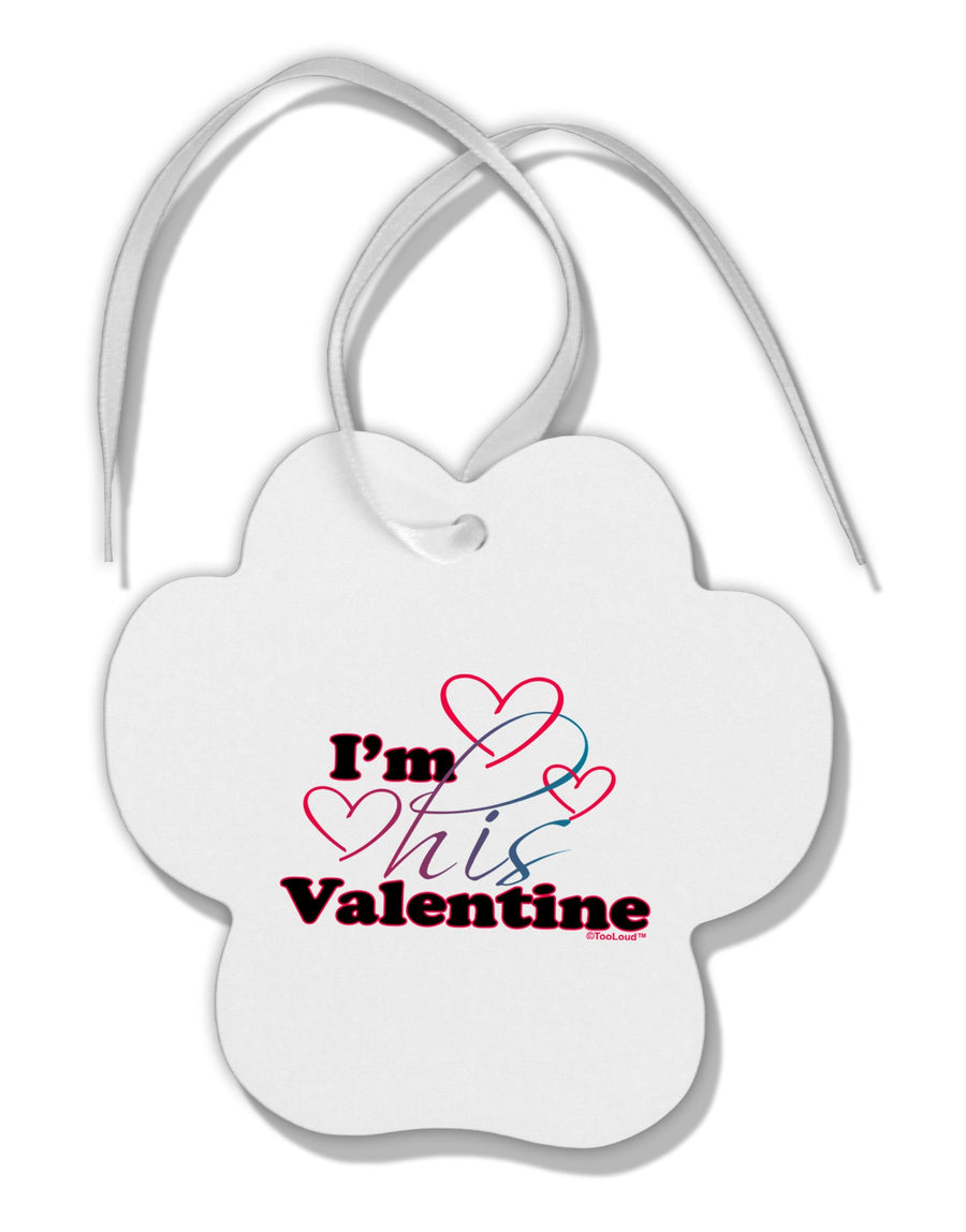 I'm HIS Valentine Paw Print Shaped Ornament-Ornament-TooLoud-White-Davson Sales