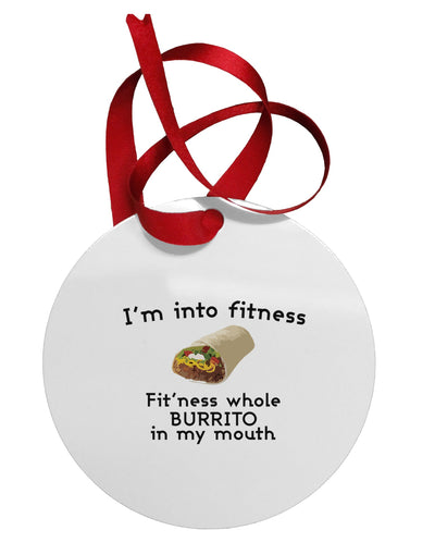 I'm Into Fitness Burrito Funny Circular Metal Ornament by TooLoud-Ornament-TooLoud-White-Davson Sales