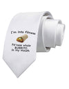 I'm Into Fitness Burrito Funny Printed White Necktie by TooLoud