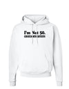 I'm Not 50 I'm 18 with 32 yrs experience Hoodie Sweatshirt-Hoodie-TooLoud-White-Small-Davson Sales