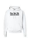 I'm Not 70 I'm 18 with 52 yrs experience Hoodie Sweatshirt-Hoodie-TooLoud-White-Small-Davson Sales