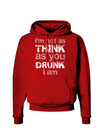 I'm not as THINK as you DRUNK I am Dark Hoodie Sweatshirt-Hoodie-TooLoud-Red-Small-Davson Sales