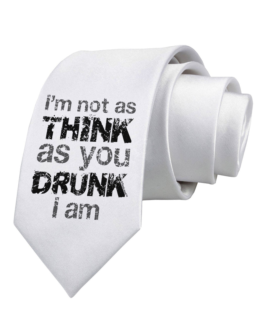 I'm not as THINK as you DRUNK I am Printed White Necktie