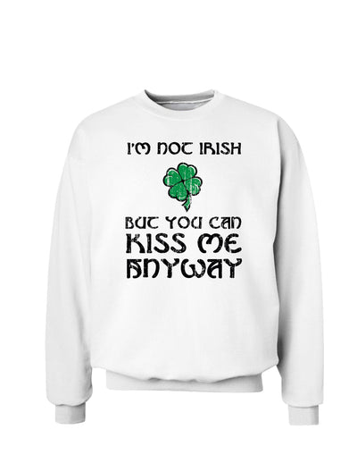 Im Not Irish Kiss Me St. Patrick's Day Sweatshirt-Sweatshirts-TooLoud-White-Small-Davson Sales