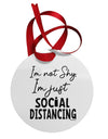 I'm not Shy I'm Just Social Distancing Circular Metal Ornament