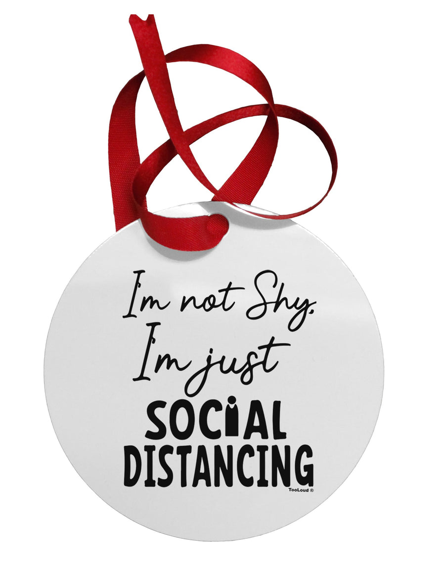 I'm not Shy I'm Just Social Distancing Circular Metal Ornament-Ornament-TooLoud-Davson Sales