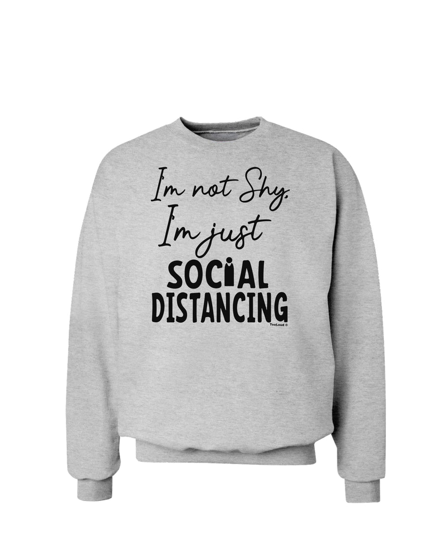 I'm not Shy I'm Just Social Distancing Sweatshirt-Sweatshirts-TooLoud-White-Small-Davson Sales