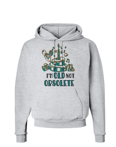 Im Old Not Obsolete Hoodie Sweatshirt-Hoodie-TooLoud-AshGray-Small-Davson Sales