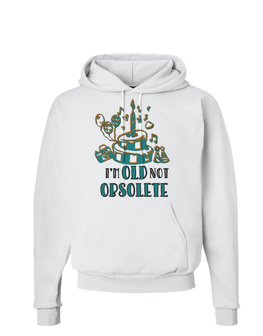 Im Old Not Obsolete Hoodie Sweatshirt-Hoodie-TooLoud-White-Small-Davson Sales