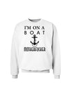 I'm on a Boat Motherfucker Sweatshirt-Sweatshirts-TooLoud-White-Small-Davson Sales