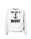 I'm on a BOAT Sweatshirt-Sweatshirts-TooLoud-White-Small-Davson Sales