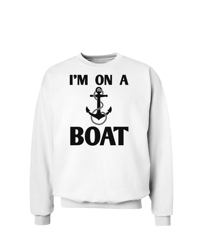 I'm on a BOAT Sweatshirt-Sweatshirts-TooLoud-White-Small-Davson Sales