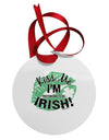 I'm Pretending To Be Irish Circular Metal Ornament-Ornament-TooLoud-White-Davson Sales