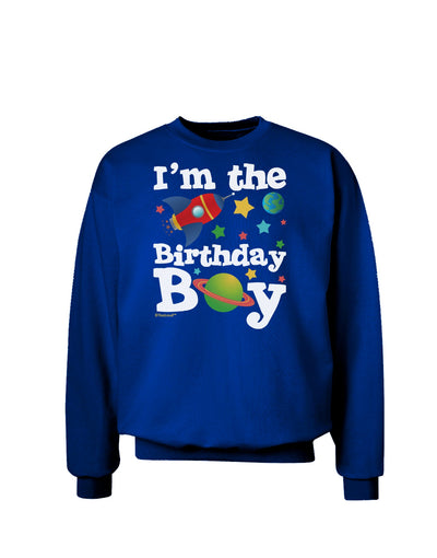 I'm the Birthday Boy - Outer Space Design Adult Dark Sweatshirt by TooLoud-Sweatshirts-TooLoud-Deep-Royal-Blue-Small-Davson Sales