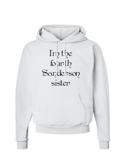 I'm The Fourth Sanderson Sister Halloween Hoodie Sweatshirt-Hoodie-TooLoud-White-Small-Davson Sales