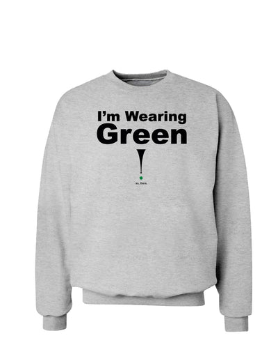 Im Wearing Green So There St. Patrick's Day Sweatshirt-Sweatshirts-TooLoud-Ash Gray-Small-Davson Sales