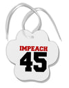 Impeach 45 Paw Print Shaped Ornament by TooLoud-TooLoud-White-Davson Sales