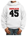 Impeach 45 Youth Hoodie Pullover Sweatshirt by TooLoud-Youth Hoodie-TooLoud-White-XS-Davson Sales