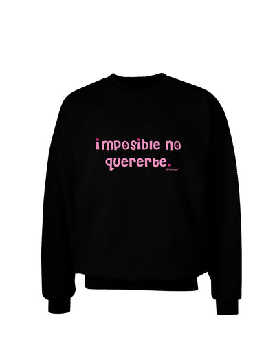 Imposible No Quererte Adult Dark Sweatshirt by TooLoud-Sweatshirts-TooLoud-Black-Small-Davson Sales
