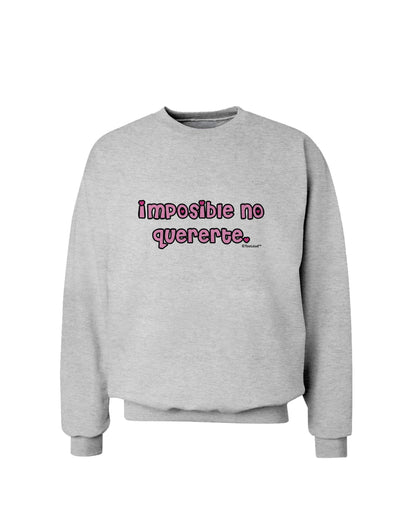 Imposible No Quererte Sweatshirt by TooLoud-Sweatshirts-TooLoud-AshGray-Small-Davson Sales