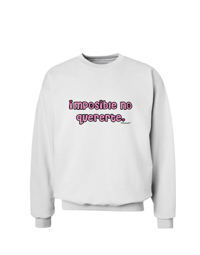 Imposible No Quererte Sweatshirt by TooLoud-Sweatshirts-TooLoud-White-Small-Davson Sales