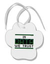 In Data We Trust Paw Print Shaped Ornament-Ornament-TooLoud-White-Davson Sales