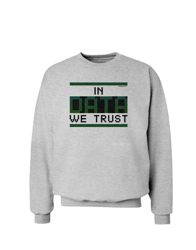 In Data We Trust Sweatshirt-Sweatshirts-TooLoud-AshGray-Small-Davson Sales