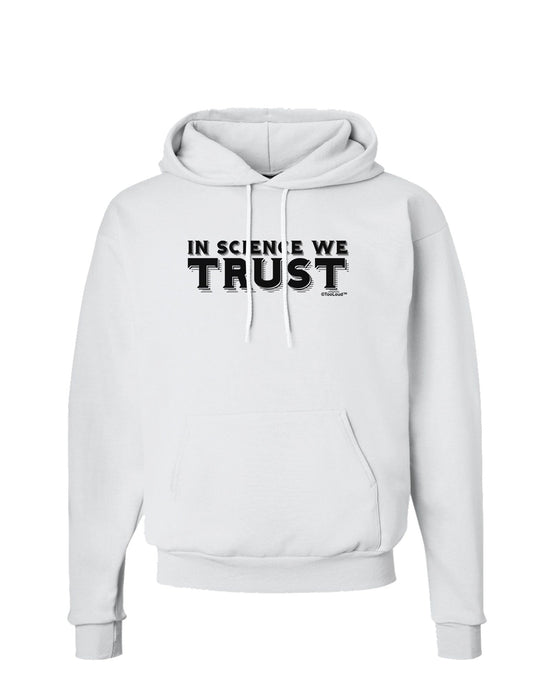 In Science We Trust Text Hoodie Sweatshirt-Hoodie-TooLoud-White-Small-Davson Sales