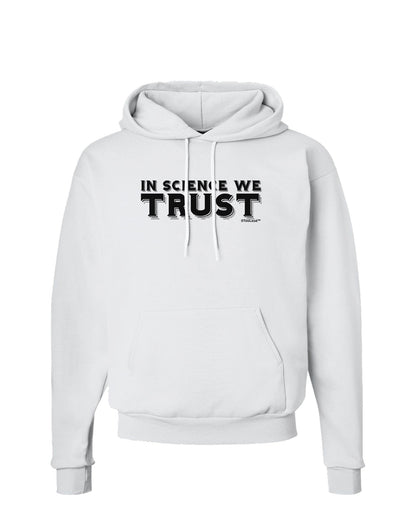 In Science We Trust Text Hoodie Sweatshirt-Hoodie-TooLoud-White-Small-Davson Sales