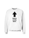 Insert Candy Here - Funny Sweatshirt-Sweatshirts-TooLoud-White-Small-Davson Sales