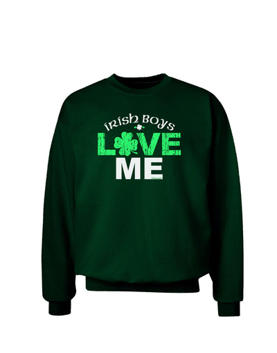 Irish Boys Love Me Adult Dark Sweatshirt-Sweatshirts-TooLoud-Deep-Forest-Green-Small-Davson Sales