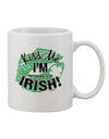 Irish-Inspired 11 oz Coffee Mug - Expertly Crafted Drinkware TooLoud-11 OZ Coffee Mug-TooLoud-White-Davson Sales