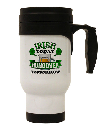 Irish Today Hungover Tomorrow Stainless Steel 14oz Travel Mug-Travel Mugs-TooLoud-White-Davson Sales