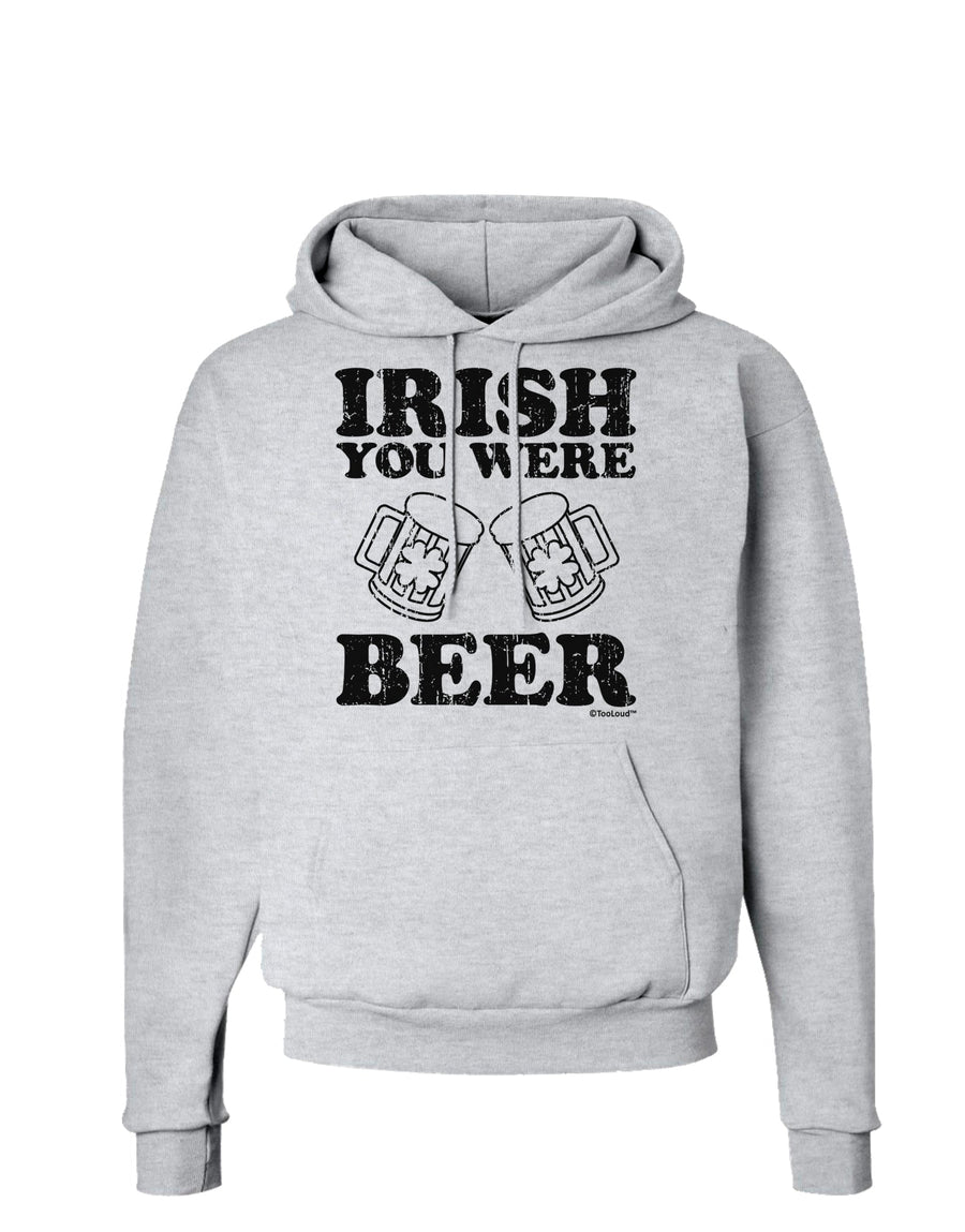 Irish You Were Beer Hoodie Sweatshirt by TooLoud-Hoodie-TooLoud-White-Small-Davson Sales