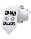 Irish You Were Beer Printed White Necktie by TooLoud