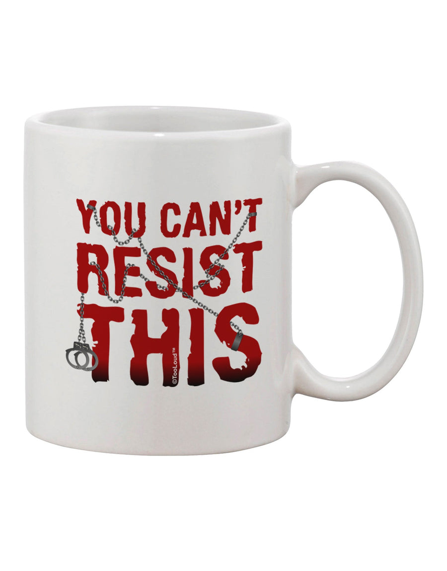 Irresistible Printed 11 oz Coffee Mug - TooLoud-11 OZ Coffee Mug-TooLoud-White-Davson Sales