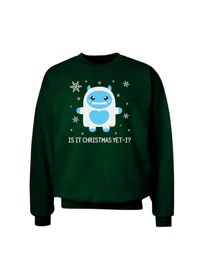 Is It Christmas Yet - Yeti Abominable Snowman Adult Dark Sweatshirt-Sweatshirts-TooLoud-Deep-Forest-Green-Small-Davson Sales