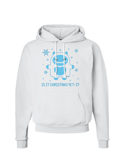 Is It Christmas Yet - Yeti Abominable Snowman Hoodie Sweatshirt-Hoodie-TooLoud-White-Small-Davson Sales