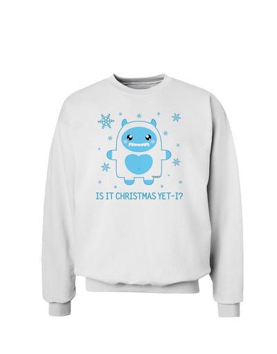 Is It Christmas Yet - Yeti Abominable Snowman Sweatshirt-Sweatshirts-TooLoud-White-Small-Davson Sales