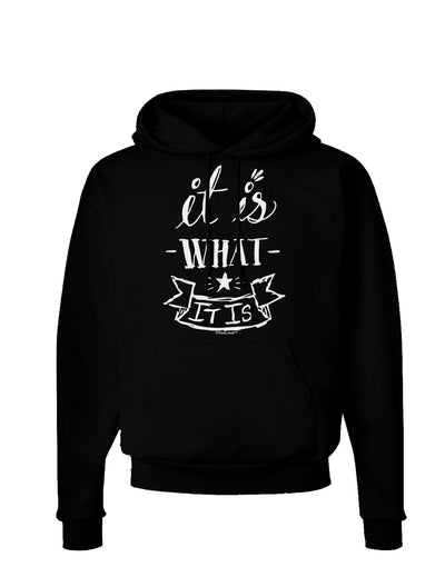 It Is What It Is Dark Hoodie Sweatshirt-Hoodie-TooLoud-Black-Small-Davson Sales