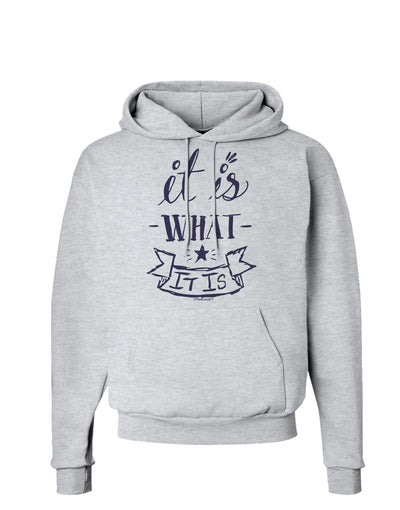 It Is What It Is Hoodie Sweatshirt-Hoodie-TooLoud-AshGray-Small-Davson Sales