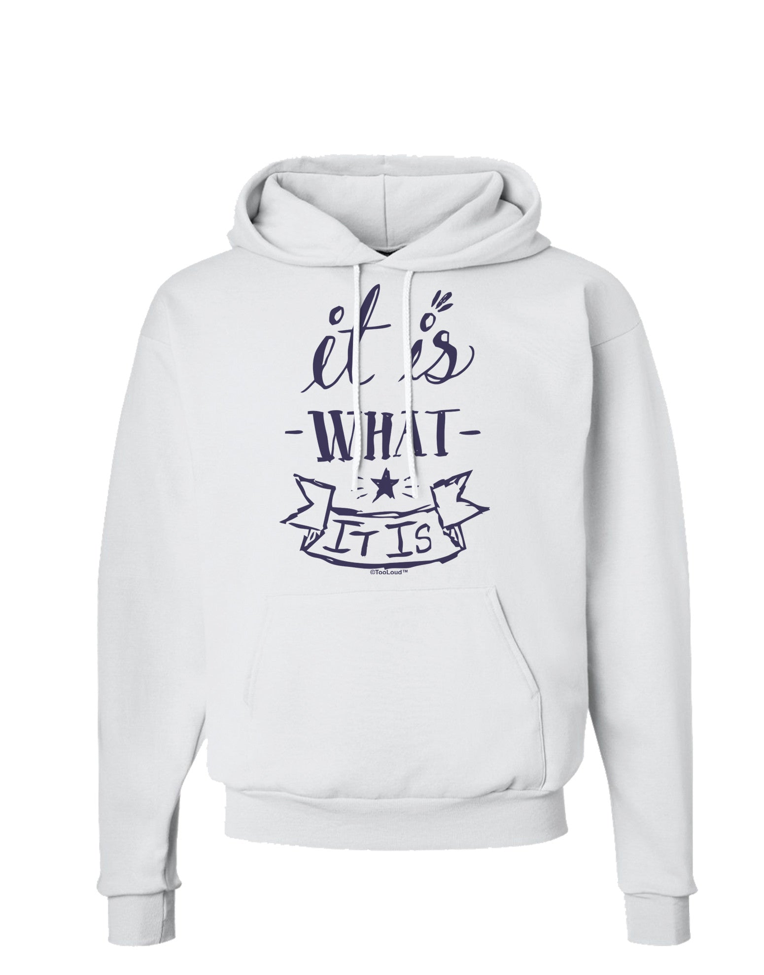 It Is What It Is Hoodie Sweatshirt-Hoodie-TooLoud-White-Small-Davson Sales