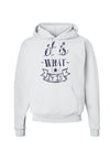 It Is What It Is Hoodie Sweatshirt-Hoodie-TooLoud-White-Small-Davson Sales